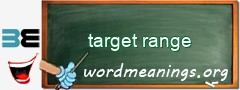 WordMeaning blackboard for target range